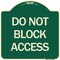 Signmission Do Not Block Access Heavy-Gauge Aluminum Architectural Sign, 18" H, G-1818-24189 A-DES-G-1818-24189 - alternate 1